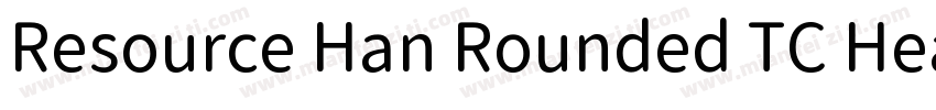Resource Han Rounded TC Heavy字体转换